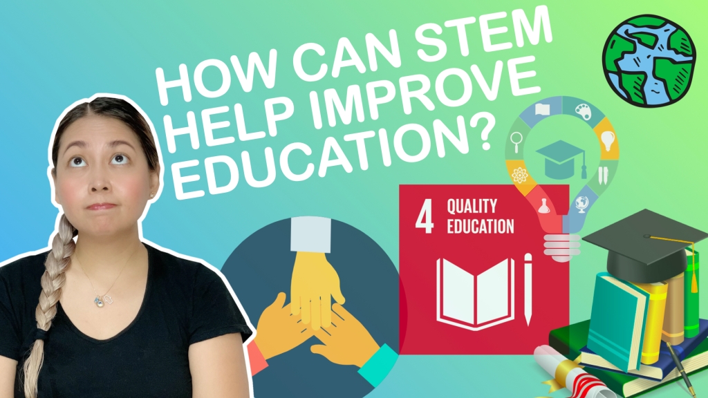 How Can STEM Help Improve Education? How Can STEM Help with SDG4? | SHE-ensya Lecture Series (Environment)